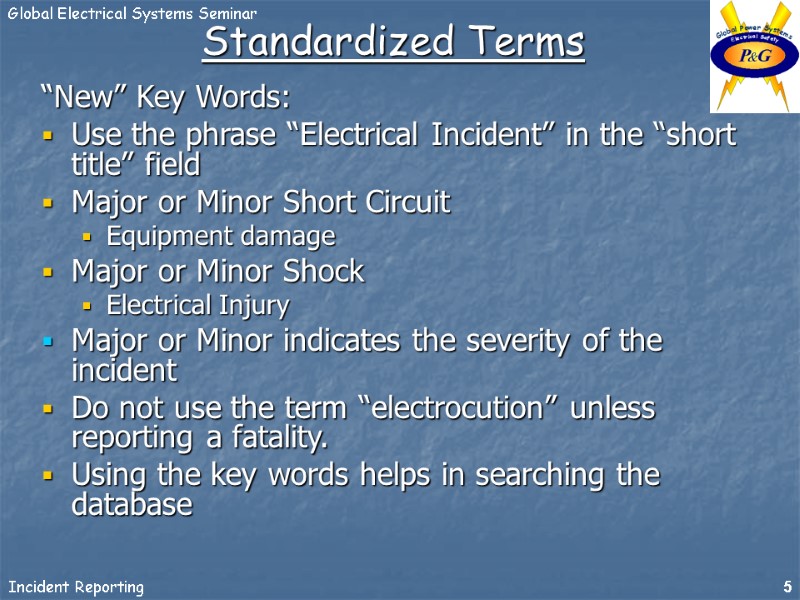 Standardized Terms “New” Key Words: Use the phrase “Electrical Incident” in the “short title”